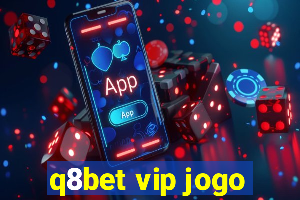 q8bet vip jogo